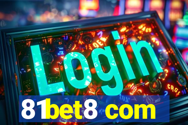 81bet8 com